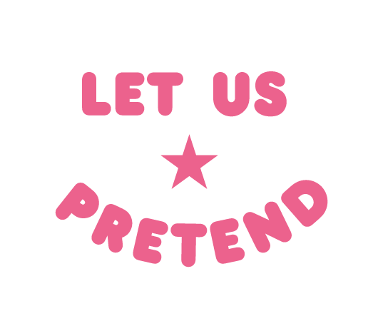 Let Us Pretend
