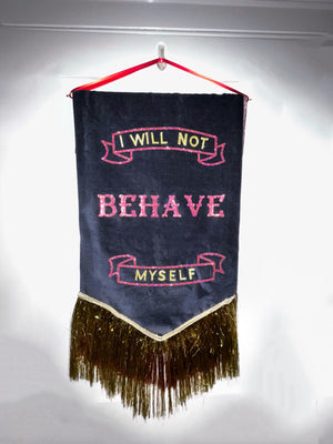 I Will Not Behave Banner